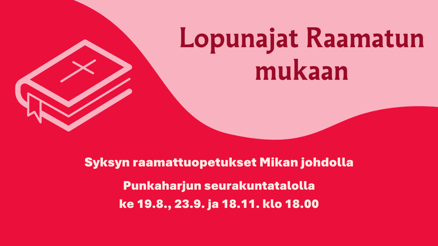 Mainos, jossa kuvat Raamatusta ja opetusten päivämäärät.